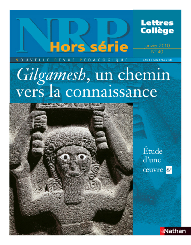 NRP Hors-Série Collège – Gilgamesh, un chemin vers la connaissance – Janvier 2010 (Format PDF)