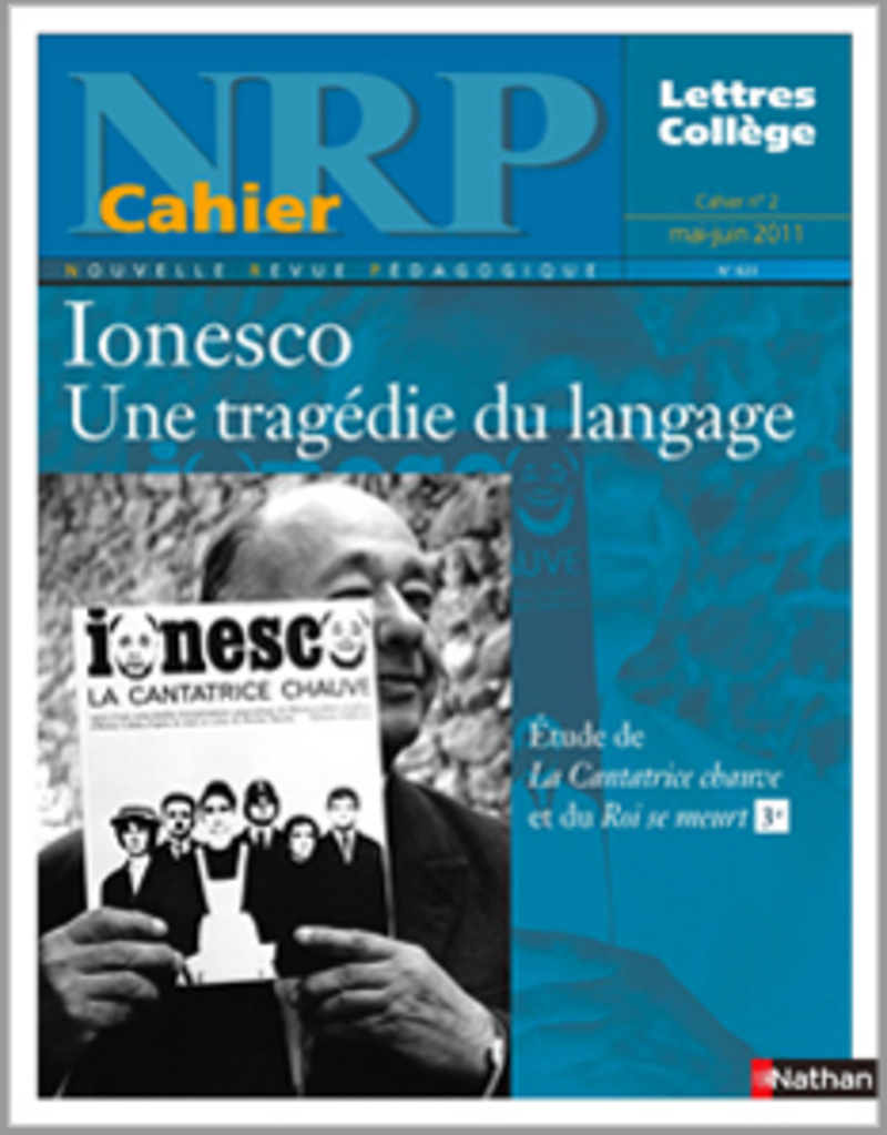 NRP Cahier Collège – Ionesco, Une tragédie du langage – Mai-Juin 2011 (Format PDF)
