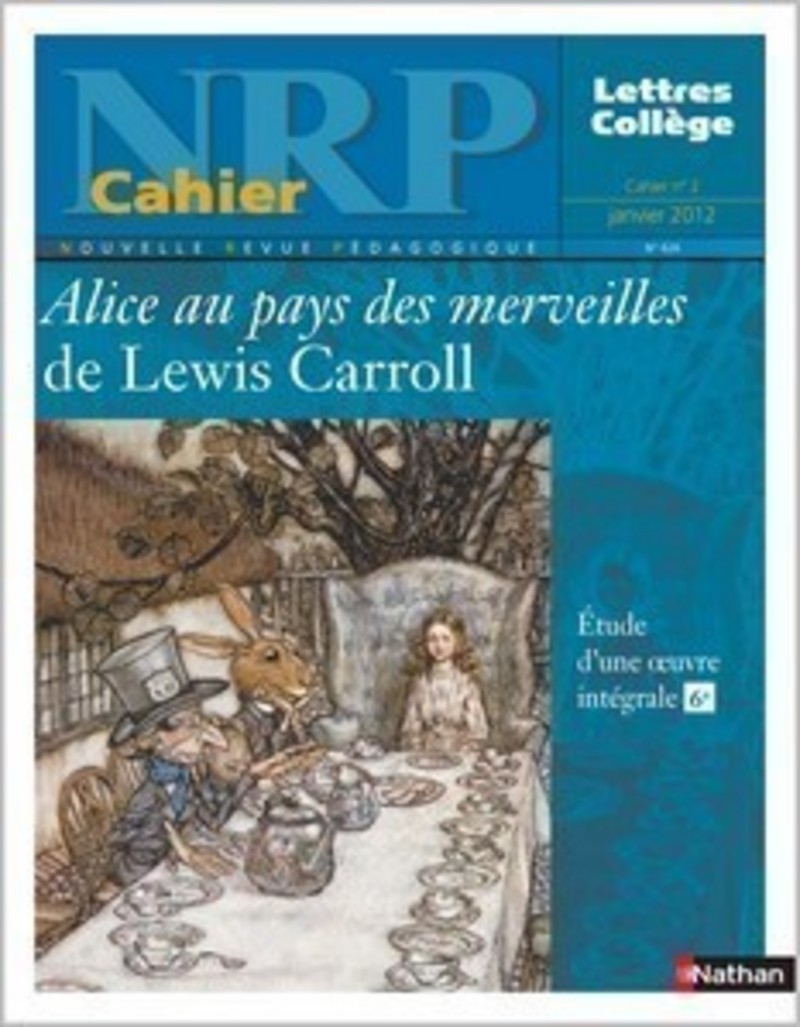 NRP Cahier Collège – Alice au pays des merveilles de Lewis Carroll – Janvier 2012 (Format PDF)