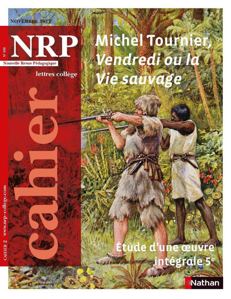 NRP Cahier Collège – Michel Tournier Vendredi ou la Vie sauvage – Novembre 2012 (Format PDF)