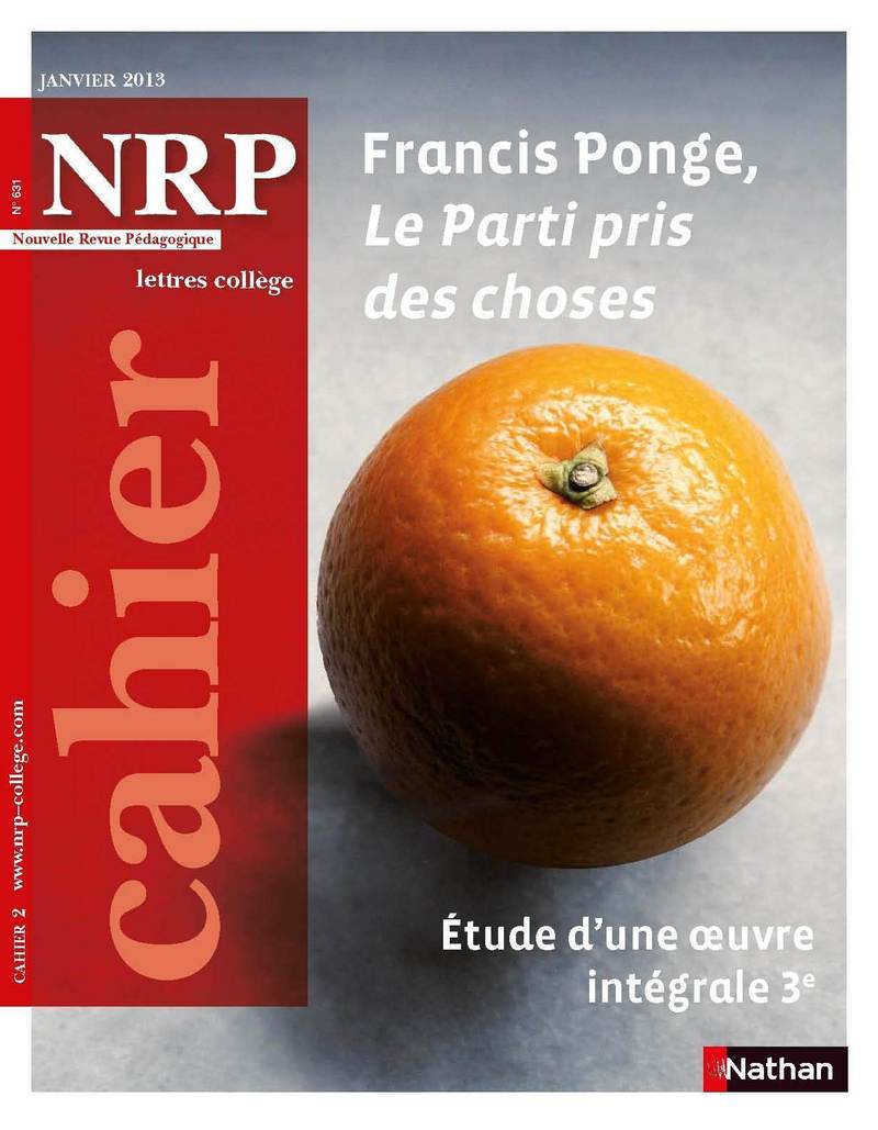 NRP Cahier Collège – Francis Ponge, Le Parti pris des choses – Janvier 2013 (Format PDF)