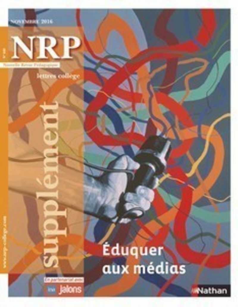 NRP Supplément Collège – Éduquer aux médias – Novembre 2016 (Format PDF)